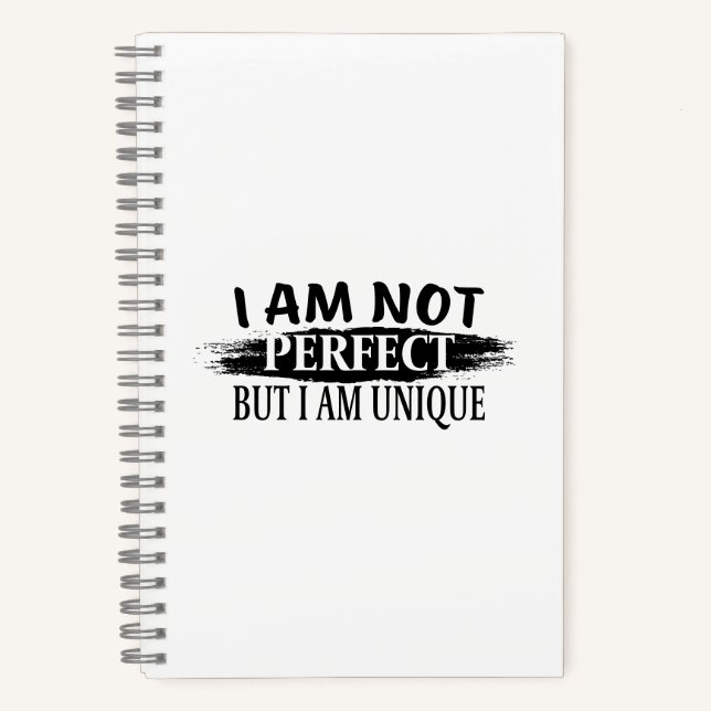 I am not perfect, but I am unique Notebook (Front)