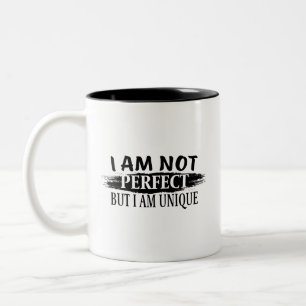 I am not perfect, but I am unique Two-Tone Coffee Mug