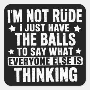 I am Not Rude Funny Saying Humour Humourous  Square Sticker