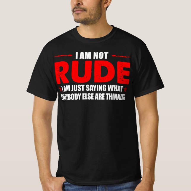 I Am Not Rude Quote T-Shirt (Front)