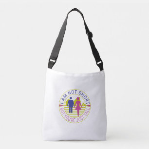 I am not short but you're just tall crossbody bag
