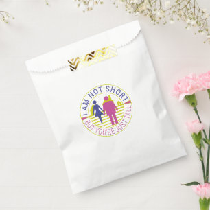 I am not short but you're just tall favour bag