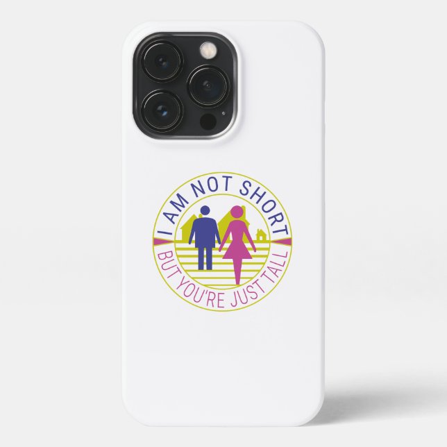 I am not short but you're just tall iPhone case (Back)
