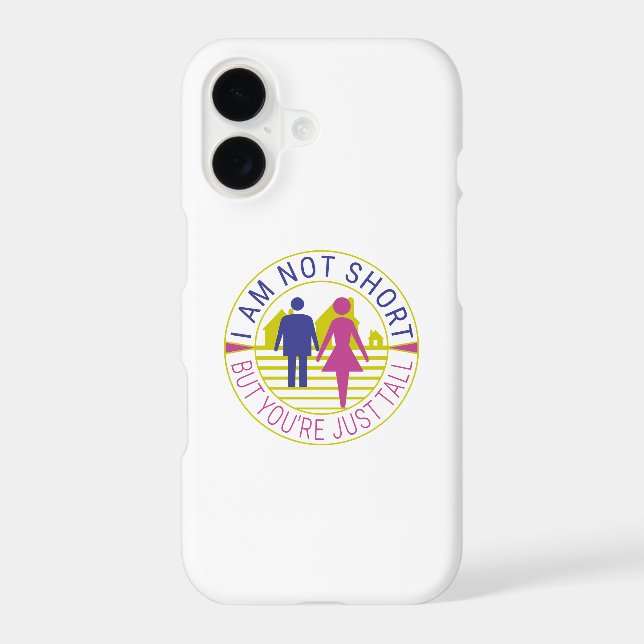 I am not short but you're just tall iPhone case (Back)