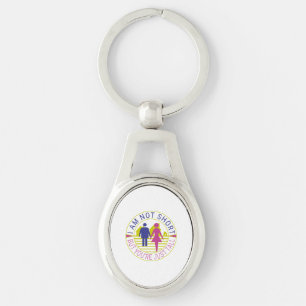 I am not short but you're just tall key ring