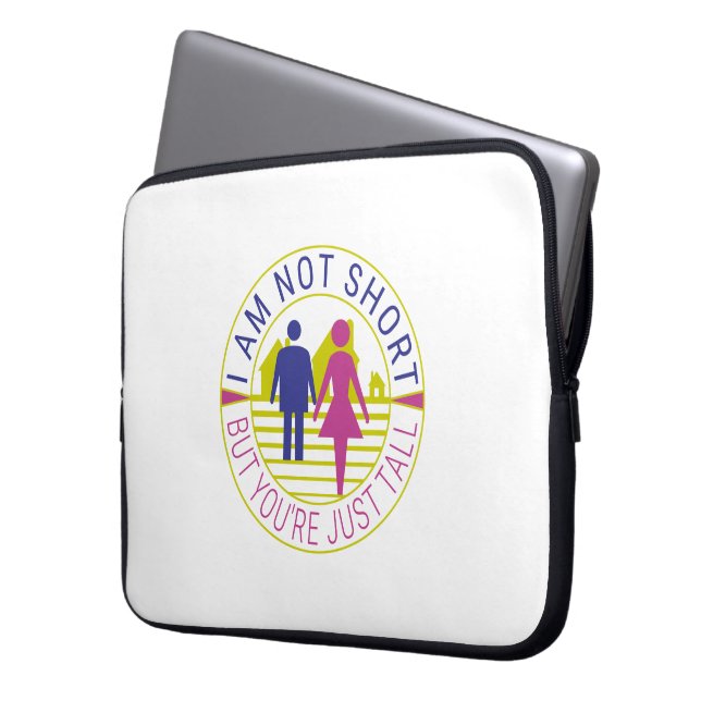 I am not short but you're just tall laptop sleeve (Front Left)