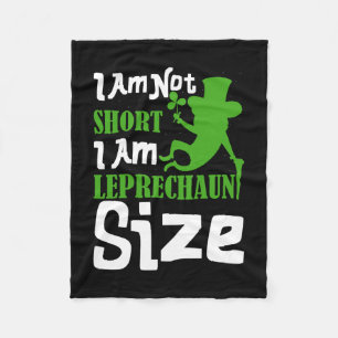 I Am Not Short I Am Leprechaun Size Fleece Blanket