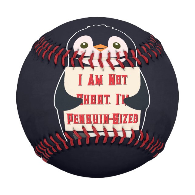 I Am Not Short, I Am Penguin-Sized Baseball (Front)