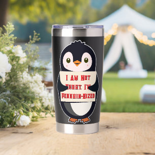 I Am Not Short, I Am Penguin-Sized Insulated Tumbler