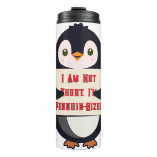 I Am Not Short, I Am Penguin-Sized Thermal Tumbler