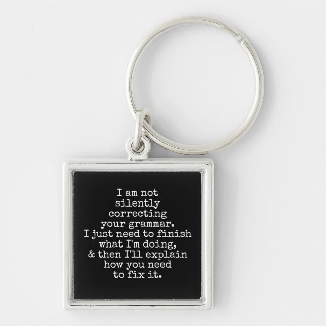 I Am Not Silently Correcting Your Grammar, Black Key Ring (Front)