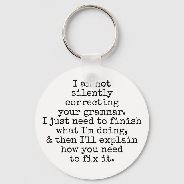I Am Not Silently Correcting Your Grammar, Plain Key Ring (Front)