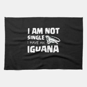 I am not single I have an Iguana Tea Towel