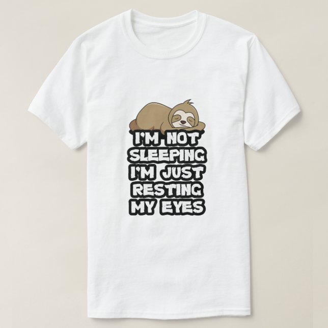 I am not Sleeping Funny Sloth Dad's T-Shirt (Design Front)