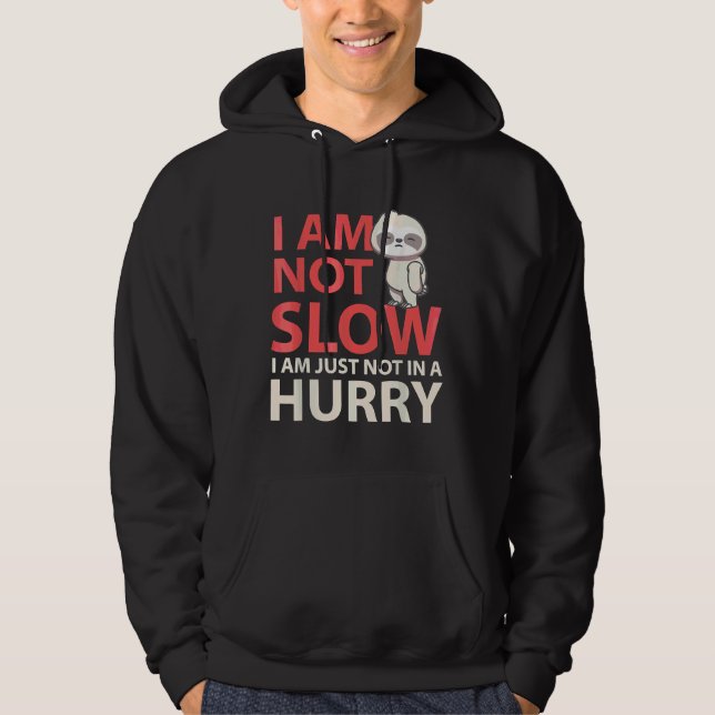 I Am Not Slow Funny Sloth Sloth Running Funny Hoodie (Front)
