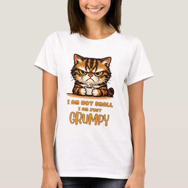 I Am Not Small - Funny Grumpy Cute Cat Tabby Gift  T-Shirt (Front)