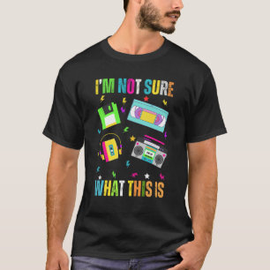 I Am Not Sure What This Is Men Women Kid 70s,80,90 T-Shirt