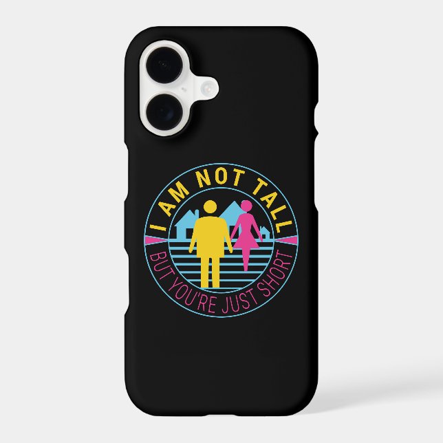 I am not tall but you're just short iPhone case (Back)