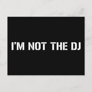 I Am Not The DJ Postcard