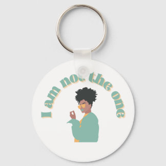 I Am Not The On Key Ring