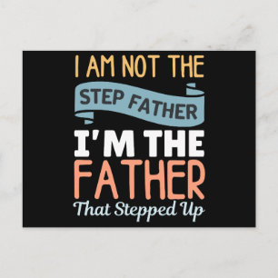 I Am Not The Step Father I Am The Father That Step Holiday Postcard