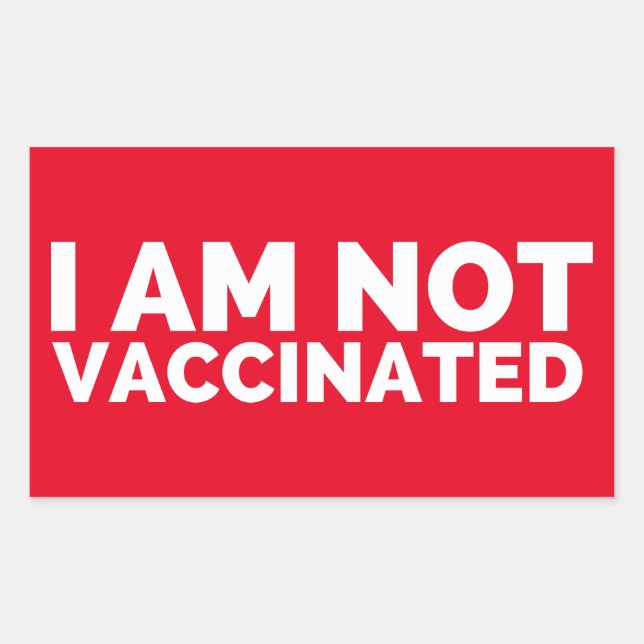 I Am Not Vaccinated Labels (Front)