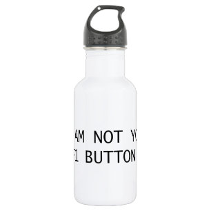 I AM NOT YOUR F1 BUTTON! 532 ML WATER BOTTLE