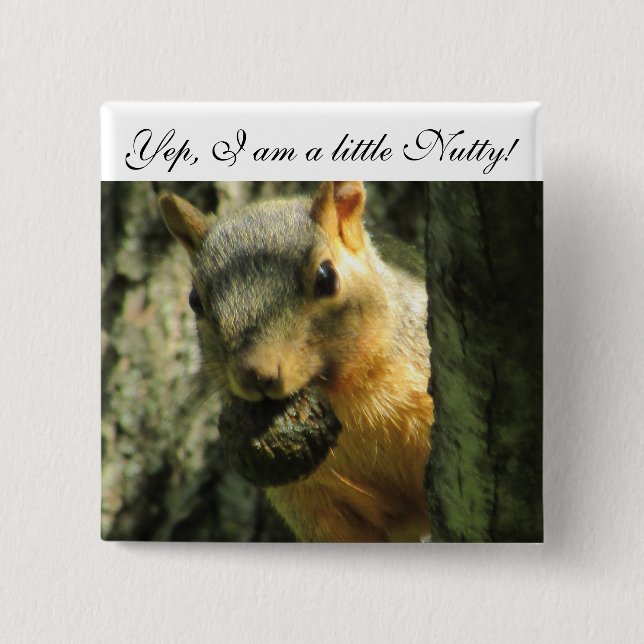 I am Nutty Humourous Squirrel Button (Front)