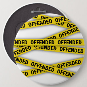 I am offended police tape do not cross 6 cm round badge
