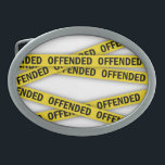 I am offended police tape do not cross belt buckle<br><div class="desc">Yellow police tape with lettering I am offended</div>
