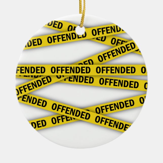 I am offended police tape do not cross ceramic ornament (Front)