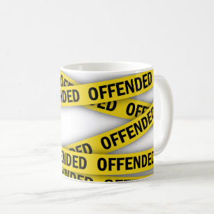I am offended police tape do not cross coffee mug