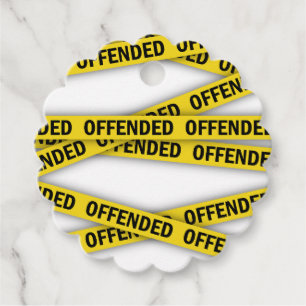 I am offended police tape do not cross favour tags