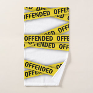 I am offended police tape do not cross hand towel