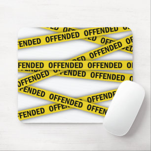 I am offended police tape do not cross mouse pad