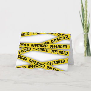 I am offended police tape do not cross note card