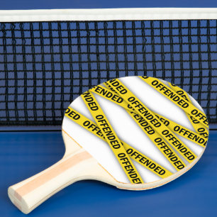 I am offended police tape do not cross ping pong paddle