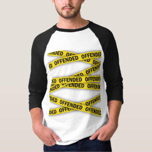 I am offended police tape do not cross T-Shirt