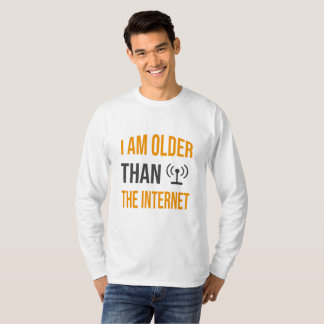 I Am Older Than The Internet   T-Shirt
