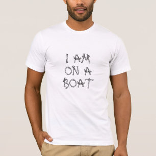 I am on a boat, nautical sailing rope knots boat T-Shirt