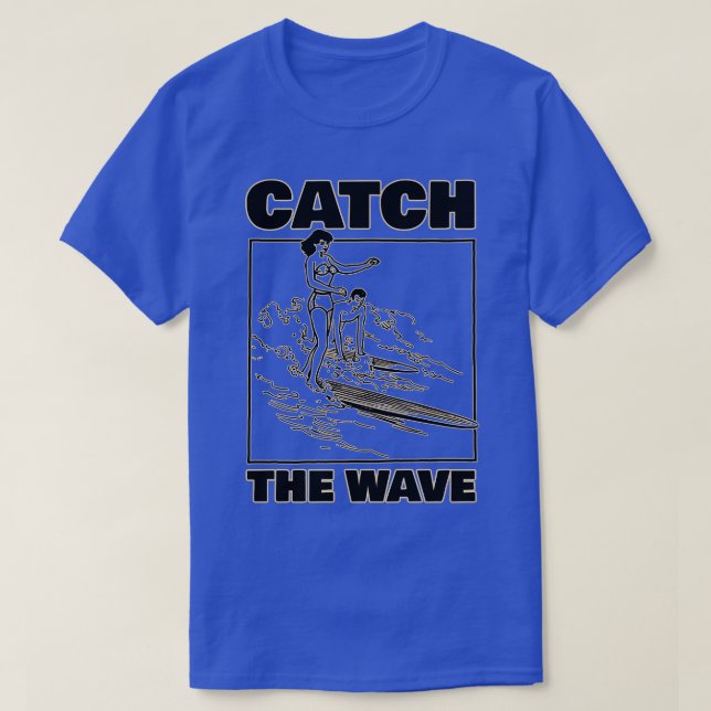 I am on VACATION Lets catch the wave T-Shirt (Design Front)