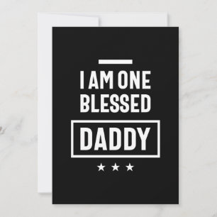 I Am One Blessed Daddy   Father Gift Thank You Card