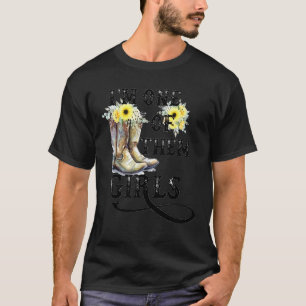 I Am One Of Them Girls Cowgirl Boots Sunflower Wes T-Shirt