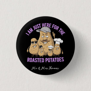 I Am Only Here for the Roast Potatoes Funny 3 Cm Round Badge