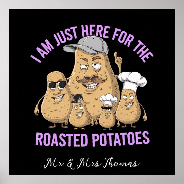 I Am Only Here for the Roast Potatoes Funny Poster (Front)