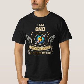 I Am ONO What's Your Superpower T-Shirt
