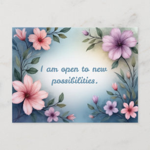I am open to new possibilities floral affirmation postcard