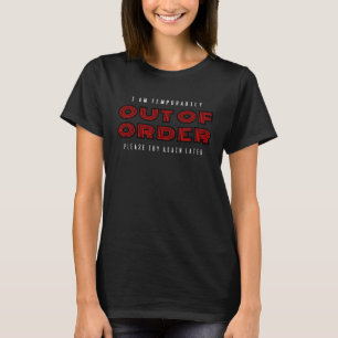 I Am Out of Order Try Again Hot Retro T-Shirt