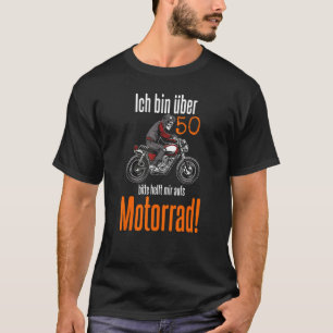 I Am Over 50 Please Help Me On The Motorcycle Moto T-Shirt