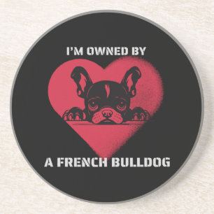 I am Owned by a French Bulldog Coaster